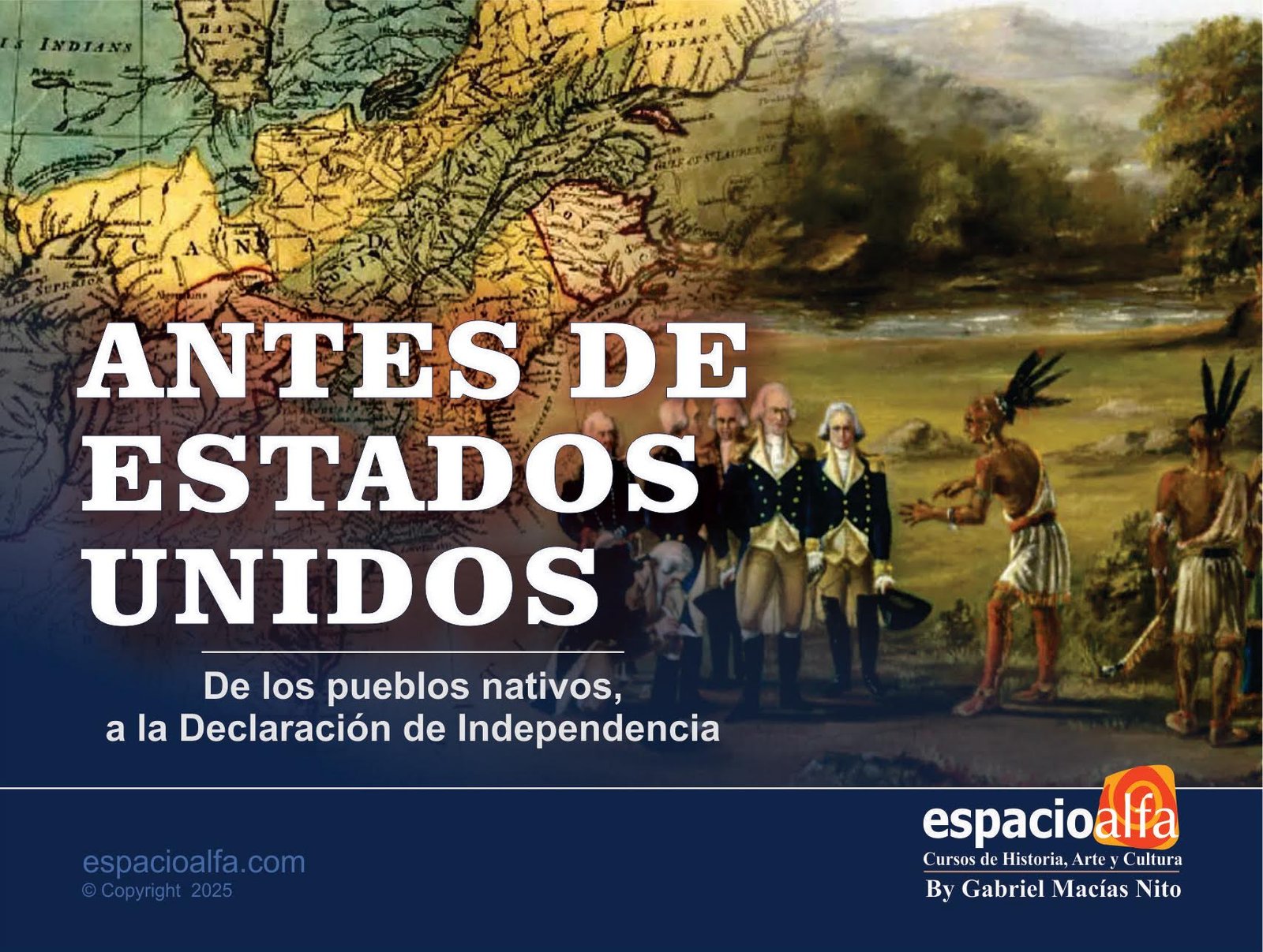 ANTES DE ESTADOS UNIDOS De los pueblos nativos a la Declaración de Independencia